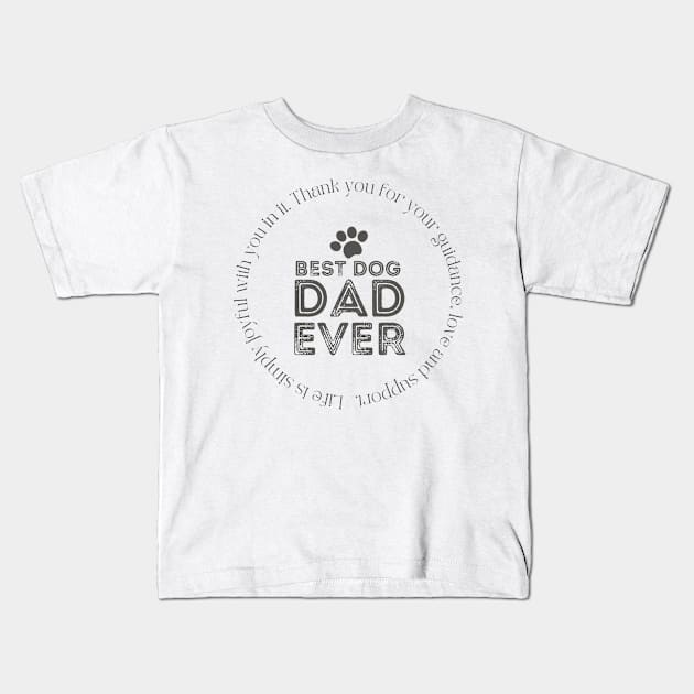 Best Dog Dad Ever Kids T-Shirt by EvetStyles